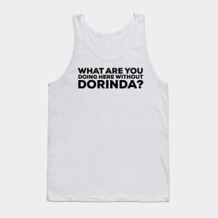 What are you doing here without Dorinda? Real Housewives of New York Quote Tank Top